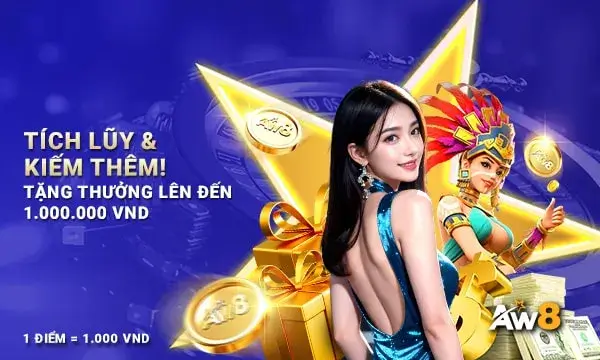 Đăng ký nhà cái aw8pro247 com khuyến mại tích lũy & kiếm thêm tặng thưởng lên đến 1.000.000 VND